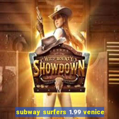 subway surfers 1.99 venice